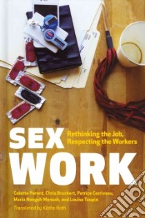 Sex Work libro in lingua di Parent Colette, Bruckert Chris, Corriveau Patrice, Mensah Maria Nenqeh, Toupin Louise