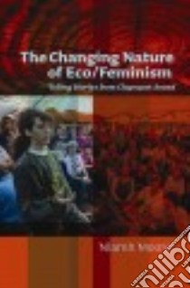 The Changing Nature of Eco/Feminism libro in lingua di Moore Niamh