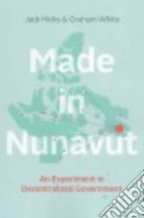 Made in Nunavut libro in lingua di Hicks Jack, White Graham