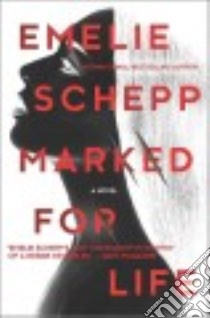 Marked for Life libro in lingua di Schepp Emelie
