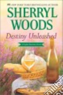Destiny Unleashed libro in lingua di Woods Sherryl