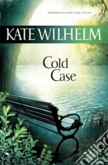 Cold Case libro in lingua di Kate  Wilhelm
