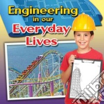 Engineering in Our Everyday Lives libro in lingua di Miller Reagan