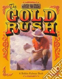 The Gold Rush libro in lingua di Kalman Bobbie