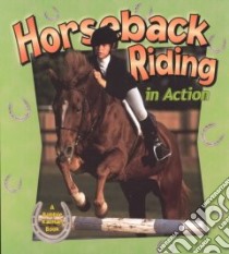 Horseback Riding in Action libro in lingua di Calder Kate, Rouse Bonna