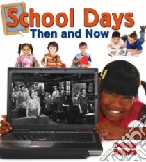 School Days Then and Now libro in lingua di Kalman Bobbie