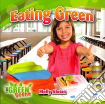 Eating Green libro in lingua di Aloian Molly
