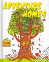 Adventure Homes libro in lingua di Bailey Gerry, Chiacchiera Moreno (ILT), Todd Michelle (ILT), Dreidemy Joelle (ILT)
