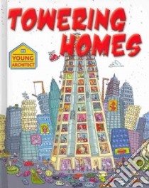 Towering Homes libro in lingua di Bailey Gerry, Chiacchiera Moreno (ILT), Todd Michelle (ILT), Dreidemy Joelle (ILT)