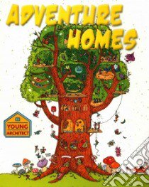 Adventure Homes libro in lingua di Bailey Gerry, Chiacchiera Moreno (ILT), Todd Michael (ILT), Dreidemy Joelle (ILT)