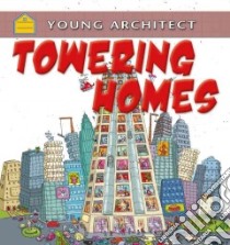 Towering Homes libro in lingua di Bailey Gerry, Chiacchiera Moreno (ILT), Todd Michelle (ILT), Dreidemy Joelle (ILT)