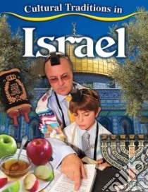 Cultural Traditions in Israel libro in lingua di Aloian Molly