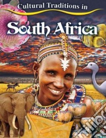 Cultural Traditions in South Africa libro in lingua di Aloian Molly