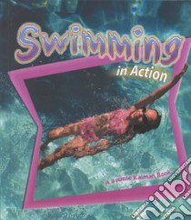 Swimming in Action libro in lingua di Crossingham John, Walker Niki, Rouse Bonna (ILT)