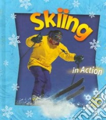 Skiing in Action libro in lingua di Crossingham John, Kalman Bobbie