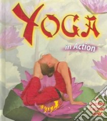 Yoga in Action libro in lingua di Macaulay Kelley, Kalman Bobbie, Crabtree Marc (ILT)