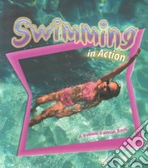 Swimming in Action libro in lingua di Crossingham John, Walker Niki, Rouse Bonna (ILT), Kalman Bobbie