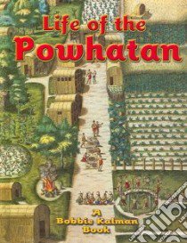 Life of the Powhatan libro in lingua di Sjonger Rebecca, Kalman Bobbie