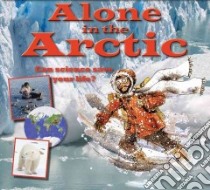 Alone in the Arctic libro in lingua di Bailey Gerry