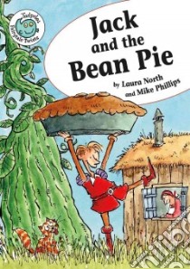 Jack and the Bean Pie libro in lingua di North Laura, Phillips Mike (ILT)