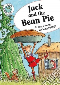 Jack and the Bean Pie libro in lingua di North Laura, Phillips Mike (ILT)