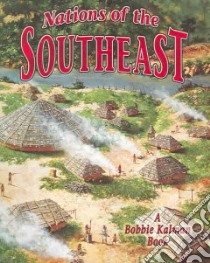Nations of the Southeast libro in lingua di Aloian Molly, Kalman Bobbie