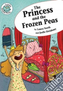 The Princess and the Frozen Peas libro in lingua di North Laura, Dreidemy Joelle (ILT)