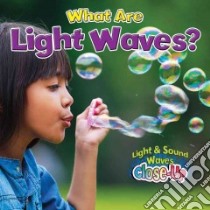 What Are Light Waves? libro in lingua di Johnson Robin