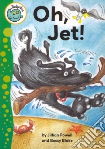 Oh, Jet! libro in lingua di Powell Jillian, Blake Beccy (ILT)