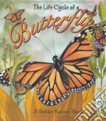 The Life Cycle of a Butterfly libro in lingua di Kalman Bobbie