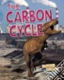 The Carbon Cycle libro in lingua di Dakers Diane