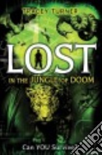Lost in the Jungle of Doom libro in lingua di Turner Tracey