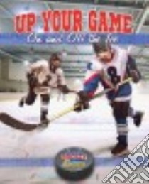 Up Your Game on and Off the Ice libro in lingua di Stuckey Rachel