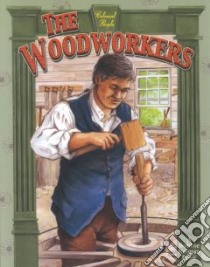 The Woodworkers libro in lingua di Kalman Bobbie, Brady Deanna