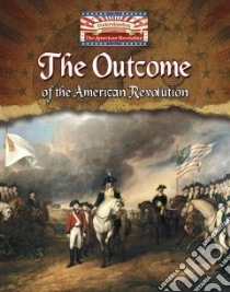 The Outcome of the American Revolution libro in lingua di Perritano John