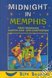Midnight in Memphis libro in lingua di Bradman Tony, Chatterton Martin (ILT), Chatterton Ann (ILT)