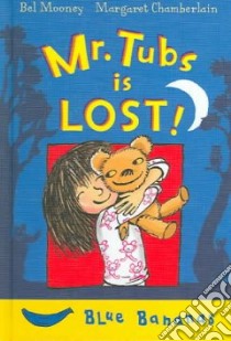 Mr. Tubs Is Lost libro in lingua di Mooney Bel, Chamberlain Margaret (ILT)