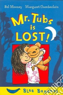 Mr. Tubs Is Lost! libro in lingua di Mooney Bel, Chamberlain Margaret (ILT)