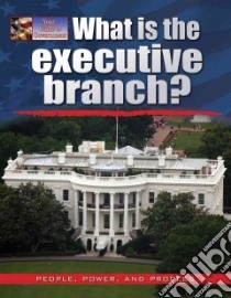 What Is the Executive Branch? libro in lingua di Bow James