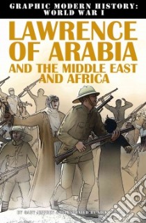 Lawrence of Arabia and the Middle East and Africa libro in lingua di Jeffrey Gary, Spender Nick (ILT)