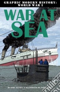 War at Sea libro in lingua di Jeffrey Gary, Riley Terry (ILT)