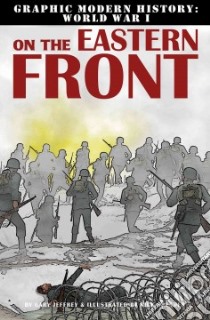 On the Eastern Front libro in lingua di Jeffrey Gary, Spender Nick (ILT)