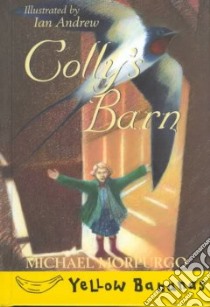 Colly's Barn libro in lingua di Morpurgo Michael, Andrew Ian (ILT)