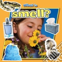 What Is Smell? libro in lingua di Aloian Molly