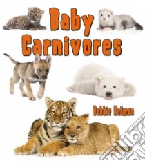 Baby Carnivores libro in lingua di Kalman Bobbie