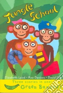 Jungle School libro in lingua di Laird Elizabeth, Davison Roz, Sim David (ILT)