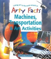 Machines, Transportation & Art Activities libro in lingua di Stringer John