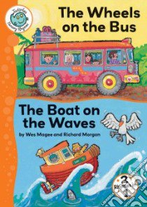 The Wheels on the Bus and The Boat on the Waves libro in lingua di Magee Wes (RTL), Morgan Richard (ILT)