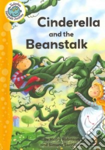 Cinderella and the Beanstalk libro in lingua di Robinson Hilary, Sanfilippo Simona (ILT)