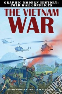 The Vietnam War libro in lingua di Jeffrey Gary, Spender Nick (ILT)
